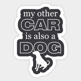 My Other Car is Also a Dog Sticker